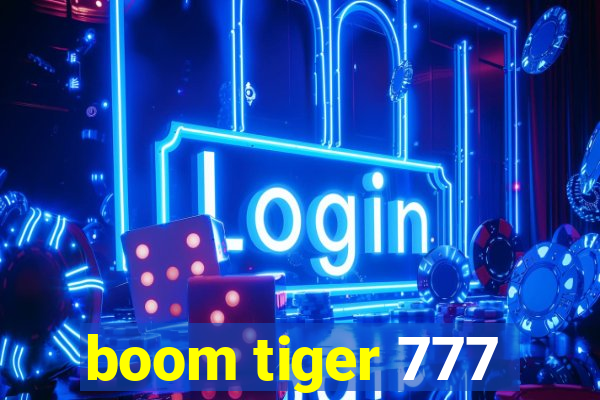 boom tiger 777